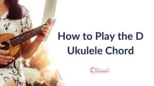 D Chord Ukulele