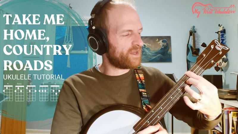 How to Play “Take Me Home, Country Roads” on Ukulele