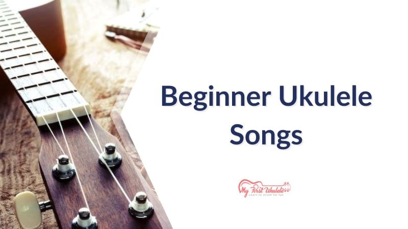 Beginner Ukulele Songs