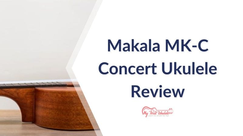 Makala MK-C Concert Ukulele Review