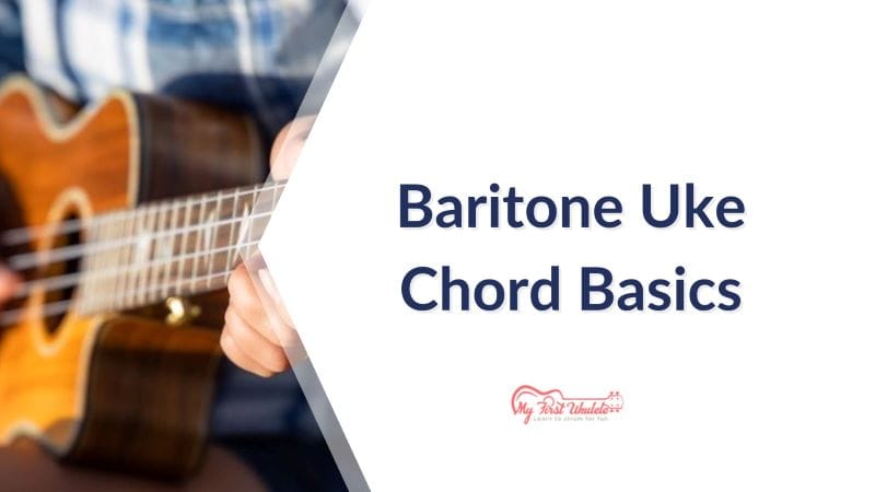 Baritone Uke Chord Basics A Quick And Simple Guide 5637