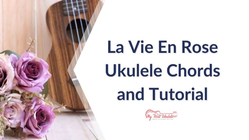 La Vie En Rose uke chords