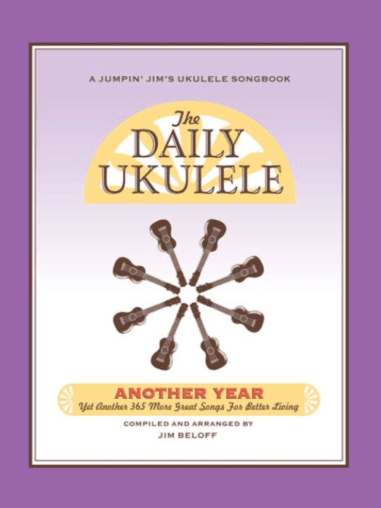The Daily Ukulele Another Year songbook for beginners The Daily Ukulele Another Year songbook for beginners - ukulele songbook for beginners