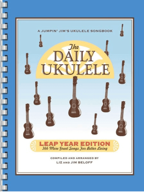 The Daily Ukulele Leap Year Edition The Daily Ukulele Leap Year Edition - daily ukulele songbook