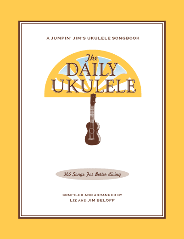 The Daily Ukulele Songbook by Liz and Jim Beloff The Daily Ukulele Songbook by Liz and Jim Beloff - ukulele songbook for beginners