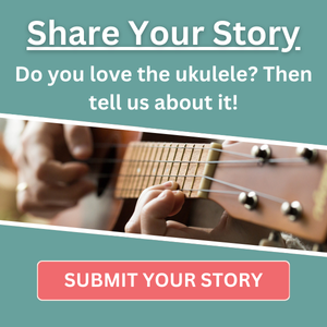 Submit your ukulele story