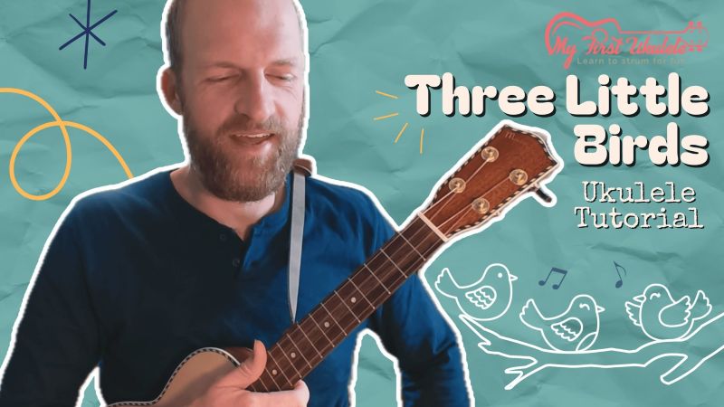 How to Play Three Little Birds on Ukulele