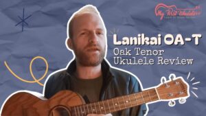 Lanikai ukulele review - Featured Image