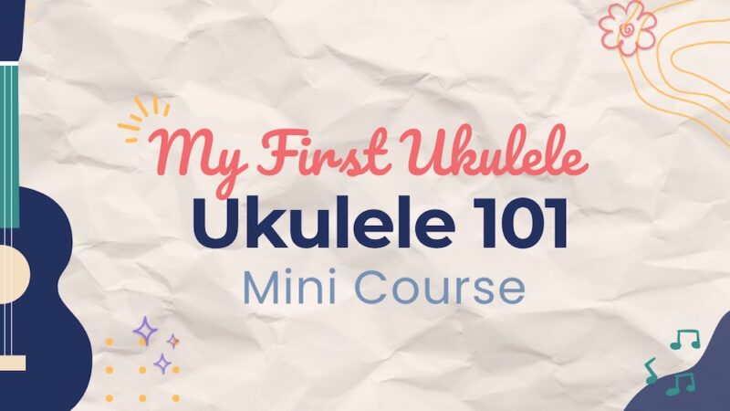 Beginner Ukulele Mini Course 2